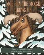 Moe Pea the Moose Grows Up