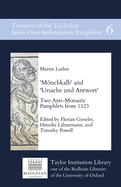 'Moenchkalb' and 'Ursache und Antwort': Two Anti-Monastic Pamphlets from 1523 Edited