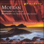 Moeran: Symphony in G minor; Rhapsody for Piano and Orchestra
