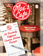 Moe's Cafe: 48 Decidedly Different Creative Writing Prompts