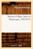 Moeurs d'Alger. Juive Et Mauresque. (d.1833)