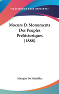 Moeurs Et Monuments Des Peuples Prehistoriques (1888)
