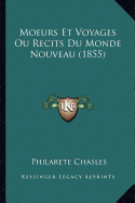 Moeurs Et Voyages Ou Recits Du Monde Nouveau (1855)