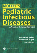 Moffet's Pediatric Infectious Diseases: A Problem-Oriented Approach