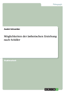 Moglichkeiten Der Asthetischen Erziehung Nach Schiller