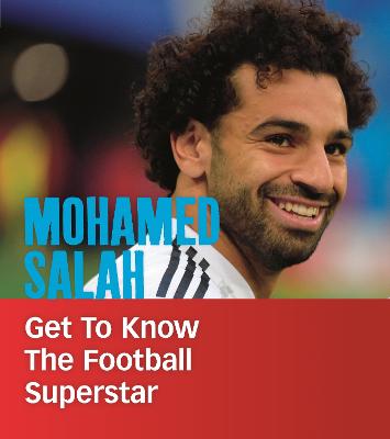 Mohamed Salah: Get to Know the Football Superstar - Shaabneh, Nevien