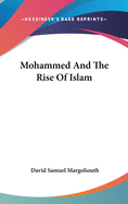 Mohammed And The Rise Of Islam