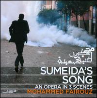Mohammed Fairouz: Sumeida's Song - Jo Ellen Miller (soprano); Mimesis Ensemble; Mischa Bouvier (baritone); Rachel Galloway (mezzo-soprano); Robert Mack (tenor);...