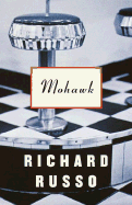 Mohawk - Russo, Richard, and Fisketjon, Gary (Editor)