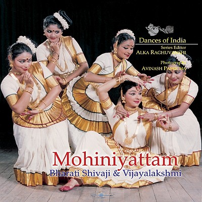 Mohiniyattam: Dances of India - Shivaji, Bharati