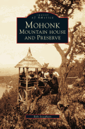 Mohonk: Mountain House and Preserve