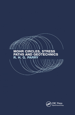 Mohr Circles, Stress Paths and Geotechnics - Parry, Richard H.G.