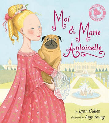 Moi and Marie Antoinette - Cullen, Lynn