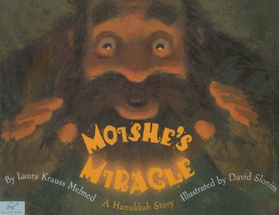 Moishe's Miracle: A Hanukkah Story - Melmed, Laura Krauss