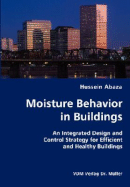 Moisture Behavior in Buildings- An Integrated Design and Control Strategy for Efficient and Healthy Buildings