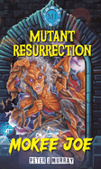 Mokee Joe: Mutant Resurrection