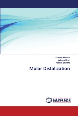 Molar Distalization - Khetwal, Dheeraj, and Khan, Adeeba, and Sharma, Akshita