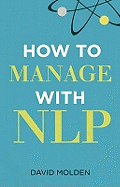 Molden: Manage With Nlp 3e (3rd Edition)