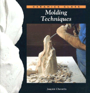 Molding Techniques (Ceramics Class)