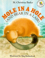 Mole In A Hole (And Bear In A Lair) - Butler, Daphne