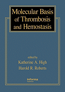 Molecular Basis of Thrombosis and Hemostasis