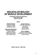 Molecular Biology of Muscle Development: Proceedings of a Roche-UCLA Symposium, Held in Park City, Utah, March 15-22, 1985