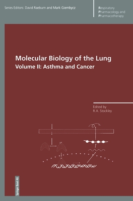 Molecular Biology of the Lung: Volume 2: Asthma and Cancer - Stockley, Robert A