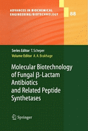 Molecular Biotechnology of Fungal ?-Lactam Antibiotics and Related Peptide Synthetases