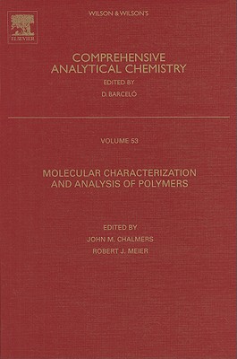 Molecular Characterization and Analysis of Polymers: Volume 53 - Chalmers, John M (Editor), and Meier, Robert J (Editor)