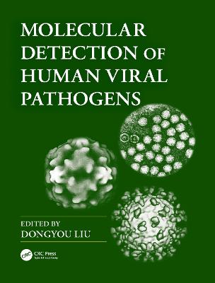 Molecular Detection of Human Viral Pathogens - Liu, Dongyou (Editor)