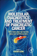 Molecular Diagnostics and Treatment of Pancreatic Cancer: Systems and Network Biology Approaches