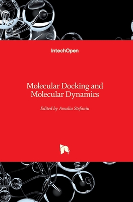 Molecular Docking and Molecular Dynamics - Stefaniu, Amalia (Editor)
