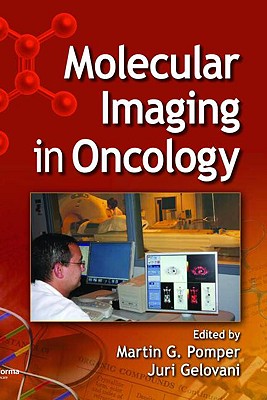 Molecular Imaging in Oncology - Pomper, Martin G (Editor), and Gelovani, Juri G (Editor)