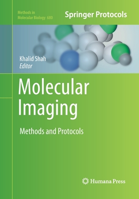 Molecular Imaging: Methods and Protocols - Shah, Khalid (Editor)