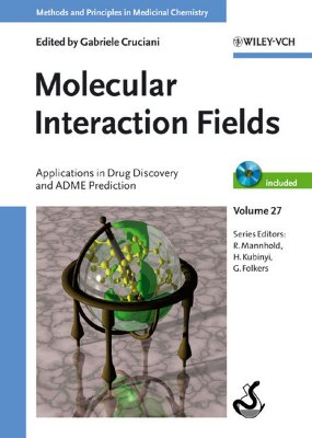 Molecular Interaction Fields: Applications in Drug Discovery and Adme Prediction, Volume 27 - Cruciani, Gabriele (Editor), and Mannhold, Raimund (Editor), and Kubinyi, Hugo (Editor)