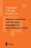 Molecular Interactions and Time-Space Organization in Macromolecular Systems: Proceedings of the Oums'98, Osaka, Japan, 3-6 June, 1998