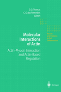 Molecular Interactions of Actin: Actin-myosin Interaction and Actin-based Regulation