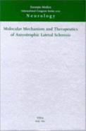 Molecular Mechanism and Therapeutics of Amyotrophic Lateral Sclerosis: Proceedings of the International Symposium on Molecular Mechanism and Therapeutics of Amyotrophic Lateral Sclerosis, Japan, 22-24 September 2000, ICS 1221 Volume 1221