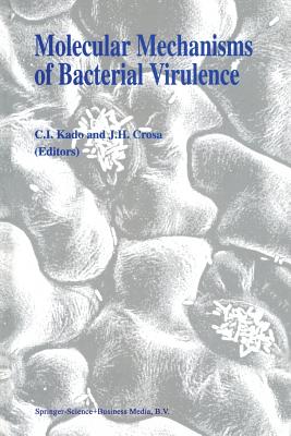 Molecular Mechanisms of Bacterial Virulence - Kado, C I (Editor), and Crosa, J H (Editor)