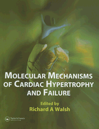 Molecular Mechanisms of Cardiac Hypertrophy and Failure