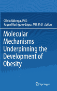 Molecular Mechanisms Underpinning the Development of Obesity