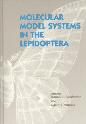 Molecular Model Systems in the Lepidoptera - Goldsmith, Marian R (Editor), and Wilkins, Adam S (Editor)