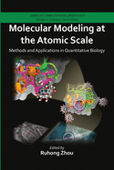 Molecular Modeling at the Atomic Scale: Methods and Applications in Quantitative Biology