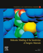 Molecular Modeling of the Sensitivities of Energetic Materials: Volume 22