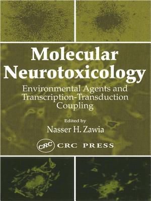 Molecular Neurotoxicology: Environmental Agents and Transcription-Transduction Coupling - Kodavanti, Prasada Rao S (Contributions by), and Zawia, Nasser H (Editor), and Guilarte, Tomas R (Contributions by)