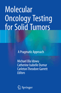 Molecular Oncology Testing for Solid Tumors: A Pragmatic Approach