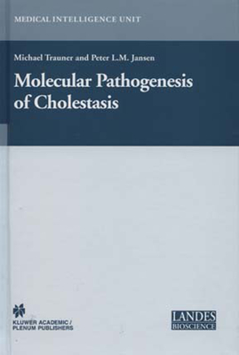 Molecular Pathogenesis of Cholestasis - Trauner, Michael (Editor), and Jansen, Peter L M (Editor)