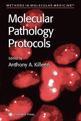 Molecular Pathology Protocols - Killeen, Anthony A. (Editor)