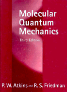 Molecular Quantum Mechanics - Atkins, P W, and Friedman, R S