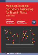 Molecular Response and Genetic Engineering for Stress in Plants, Volume 2: Biotic Stress